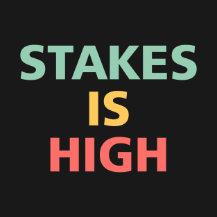 Stakes is High Adult Humor Retro T-Shirt