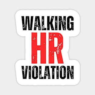 WALKING HR VIOLATION Magnet