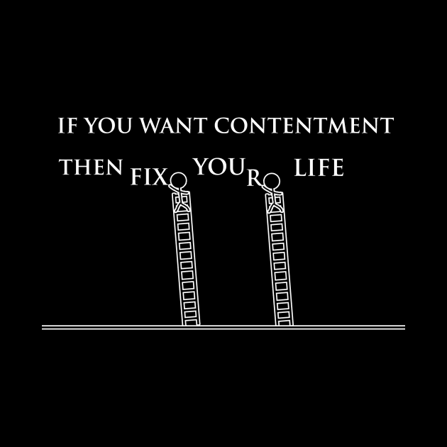 IF YOU WANT CONTENTMENT by PeaceOfMind