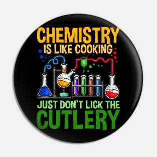 Chemistry Is Like Cooking - Funny Chemistry Jokes Pin