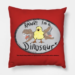 RAWR! I'm a Dinosaur! - Tyrannosaurus rex Chicken I Pillow