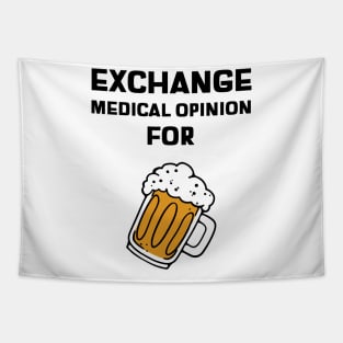 Exchange Medcial Opiniom For Beer - Medical Student in Medschool Tapestry