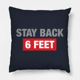 Stay Back 6 Feet Pillow