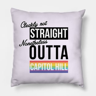 (Clearly Not) Straight (Nonetheless) Outta Capitol Hill Pillow
