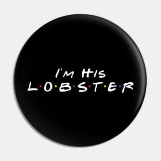 I'm His Lobster Pin