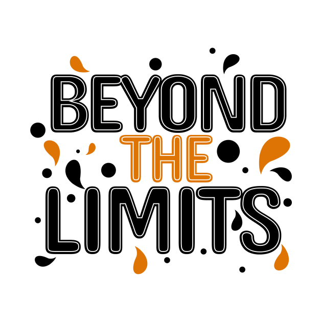 Beyond the Limits art for shirt by Rockanyster
