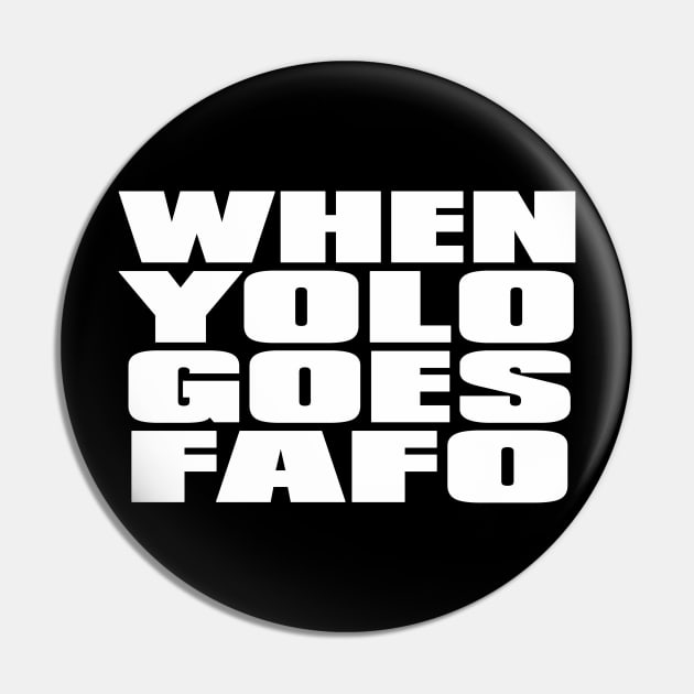 YOLO FAFO Pin by BigOrangeShirtShop