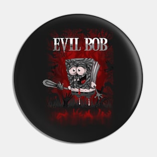 EVIL BOB Pin