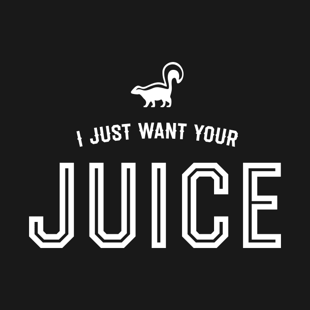 I just want your juice by NotWithGnomes