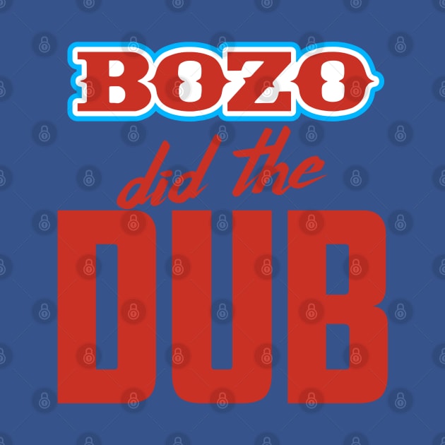 BOZO Did The Dub by darklordpug