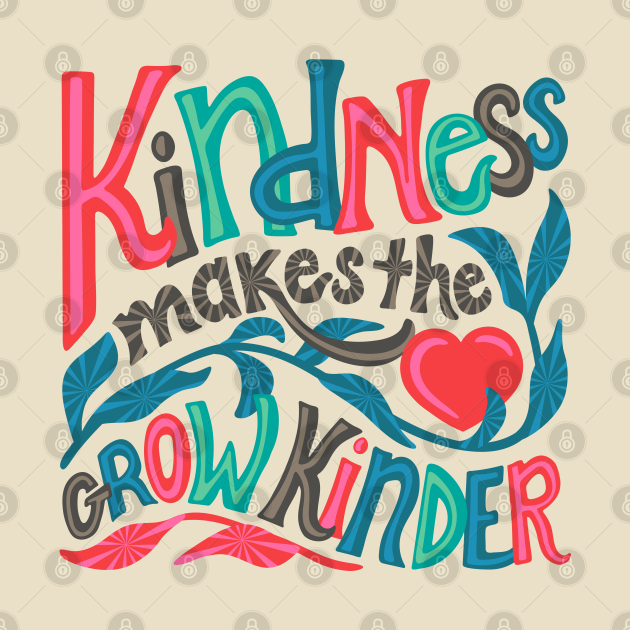 Disover Kindness Makes the Heart Grow Kinder - UnBlink Studio by Jackie Tahara - Inspirational Quote - T-Shirt