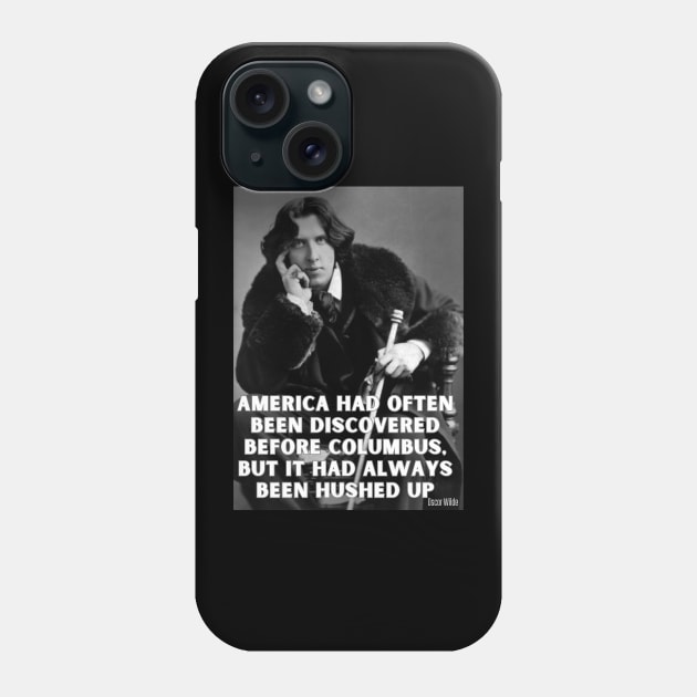 America Has Often Been Discovers But Always Hushed Up Funny T-Shirt Phone Case by SailorsDelight