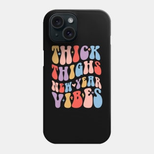 Thick Thighs new year vibes Phone Case