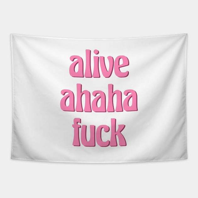 alive ahaha fuck aka the better live love laugh (groovy pink font) Tapestry by acatalepsys 