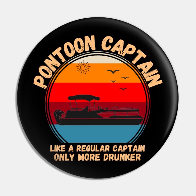 Pontoon Captain Like A regular Captain Only More Drunker Pin by JustBeSatisfied