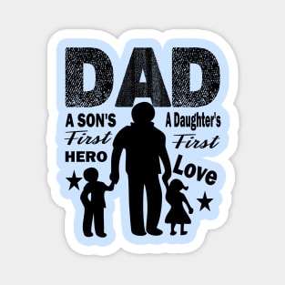 dad sons first hero..daughters first love..dad gift Magnet