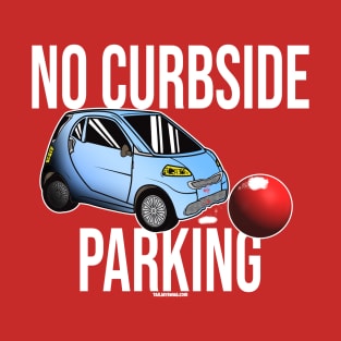 No Curbside Parking T-Shirt