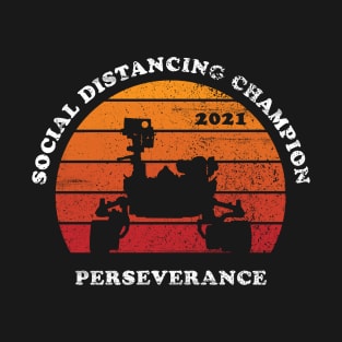 Perseverance Rover Mars Funny Social Distance T-Shirt