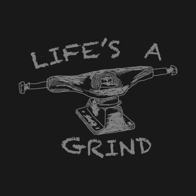 Lifes a Grind by Arcane Clothing 