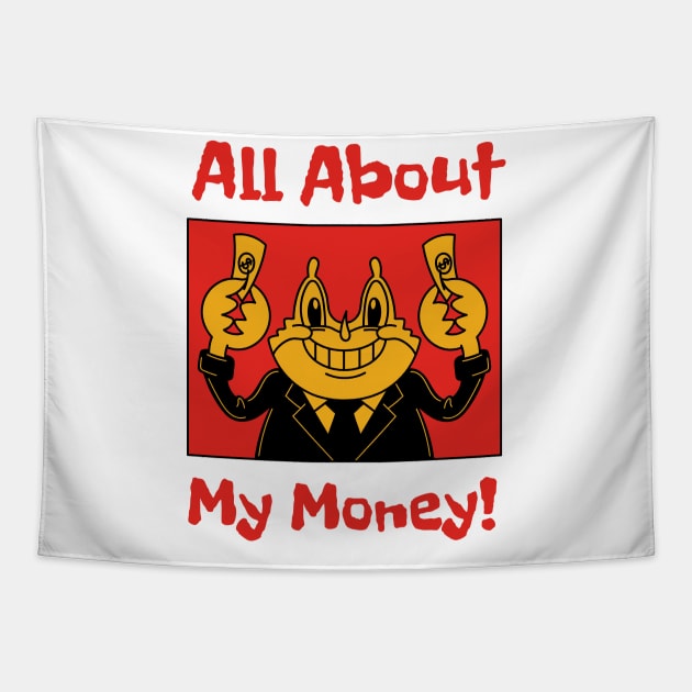 All About My Money ! Tapestry by Tip Top Tee's