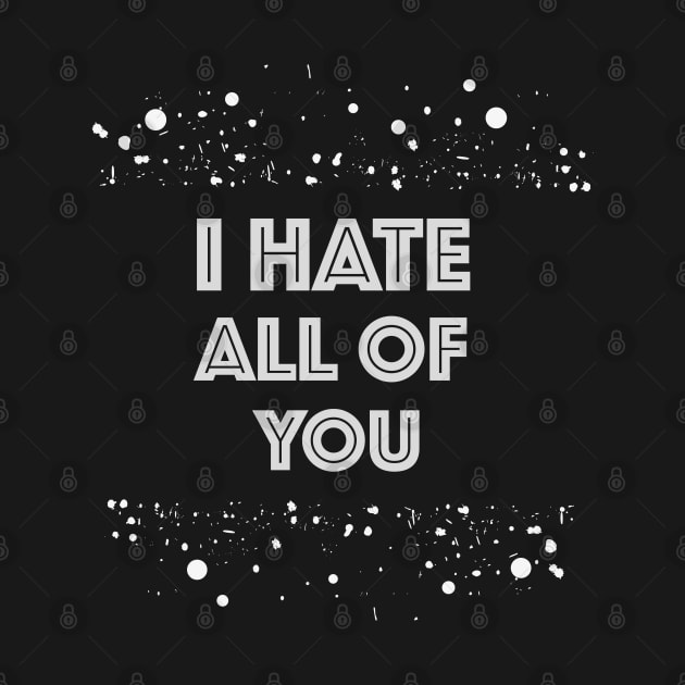 I hate all of you by GULSENGUNEL