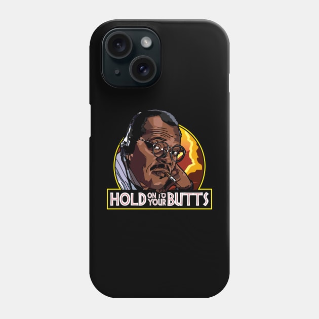 Samuel L Jackson - Hold on to your butts Phone Case by RetroReview