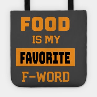 FOOD IS MY FAVORITE F-WORD Tote