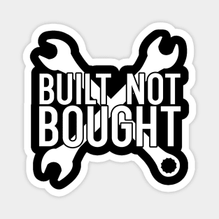 Built not bought Magnet