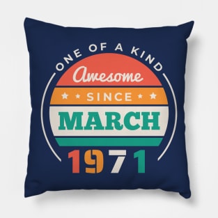 Retro Awesome Since March 1971 Birthday Vintage Bday 1971 Pillow