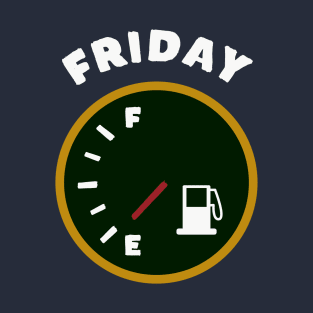 Friday TGIF Low on fuel T-Shirt