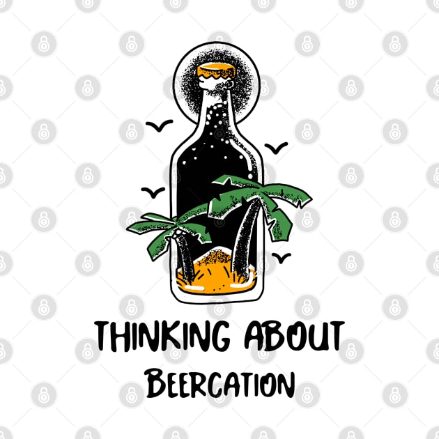 Thinking About Beercation by BeerShirtly01