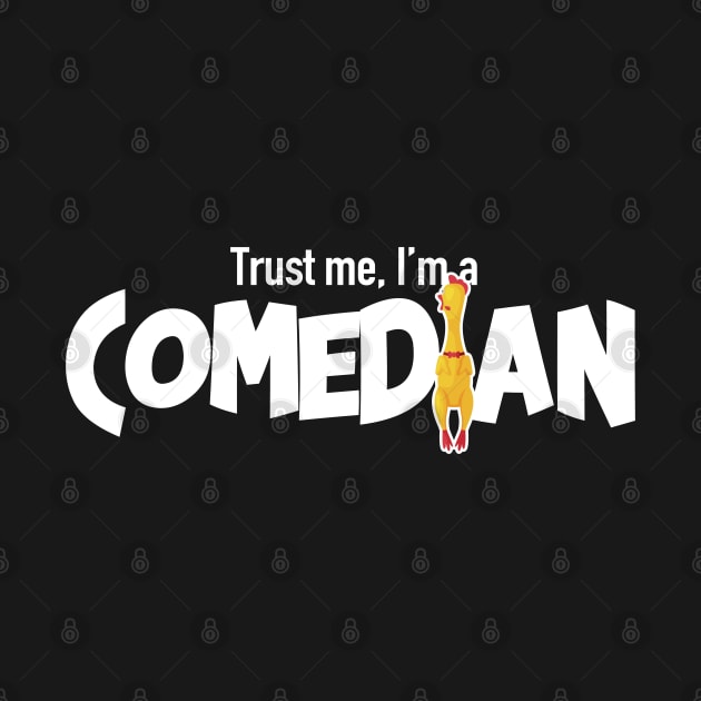 Trust Me I’m A Comedian by Kev Brett Designs