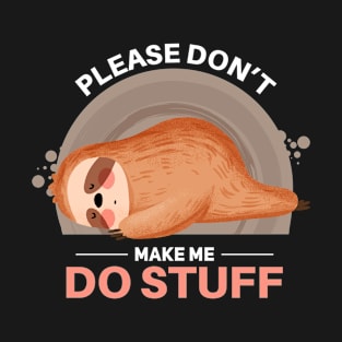 Funny sloth sleephirt saying T-Shirt