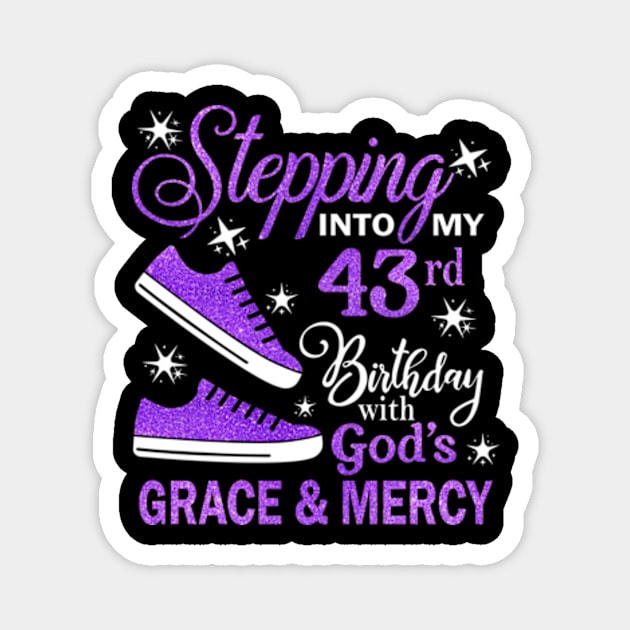 Stepping Into My 43rd Birthday With God's Grace & Mercy Bday Magnet by MaxACarter