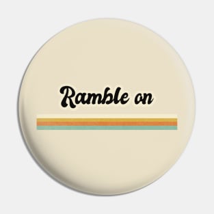 RAMBLE ON Pin