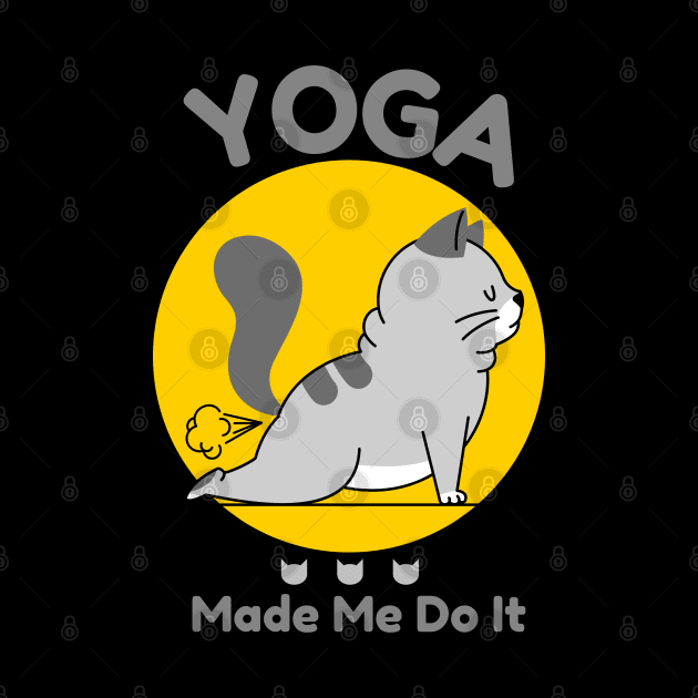 Yoga Made Me Do It by Unique Treats Designs