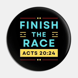 Finish The Race | Bible Verse Acts 20:24 Pin