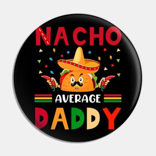 Nacho Average Fathers Day Gift Funny Vintage Groovy Pin