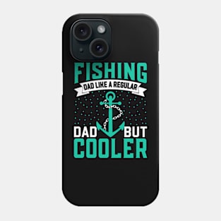 Fishing Dad Like A Regular Dad But  Cooler Phone Case