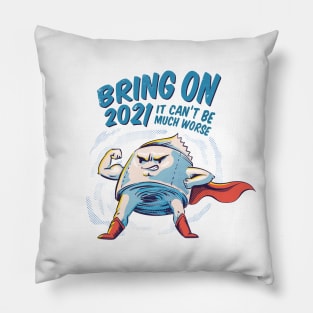 BRING ON 2021 Pillow