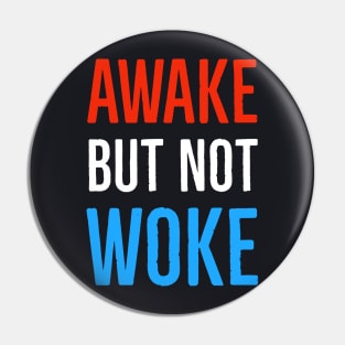 Awake But Not Woke Pin