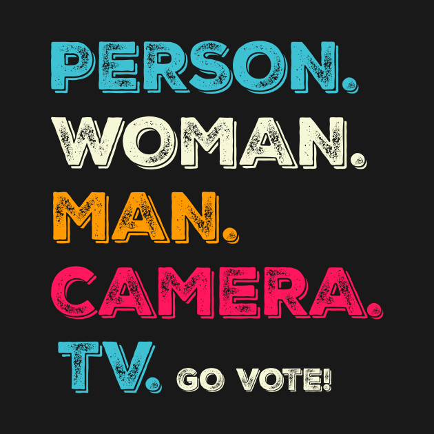 Person. Woman. Man. Camera. TV. Go Vote! by mo designs 95