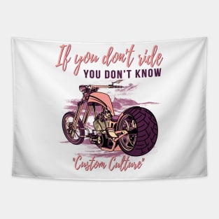 If you don't ride you don't know,custom culture,chopper motorcycle,custom bike,70s Tapestry