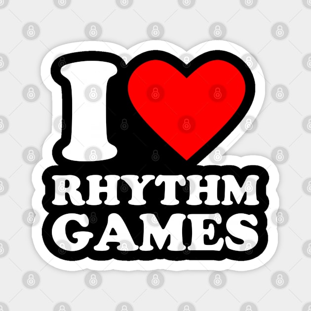 I Love Rhythm Video Games Magnet by Issho Ni