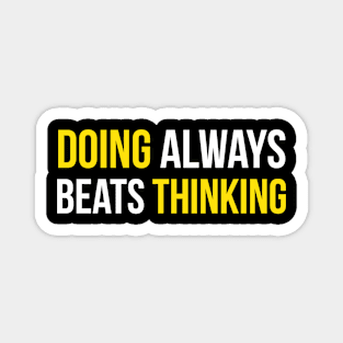 Doing Always Beats Thinking | Garyvee Magnet