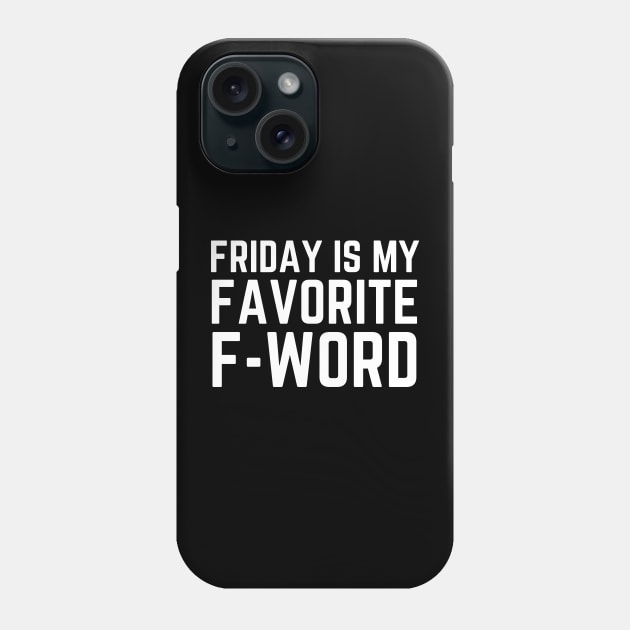 Friday Is My Favorite F Word Phone Case by HobbyAndArt