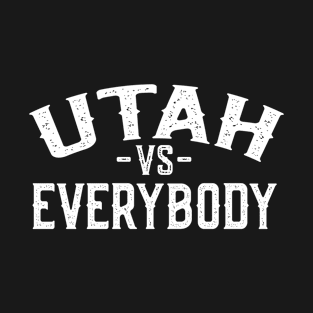 Utah vs Everybody T-Shirt