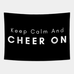 Keep Calm And Cheer On Tapestry