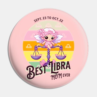 Best Libra Mom Ever Pin