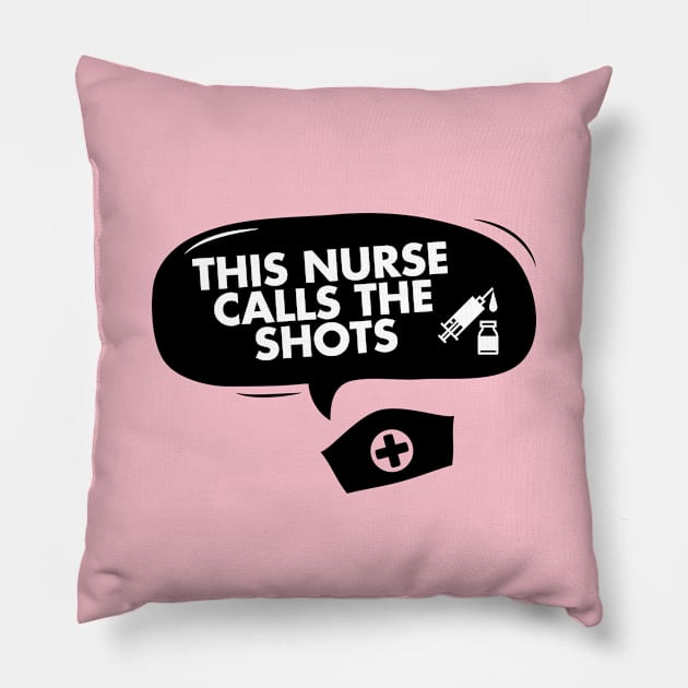 This nurse calls the shots Pillow by thegoldenyears